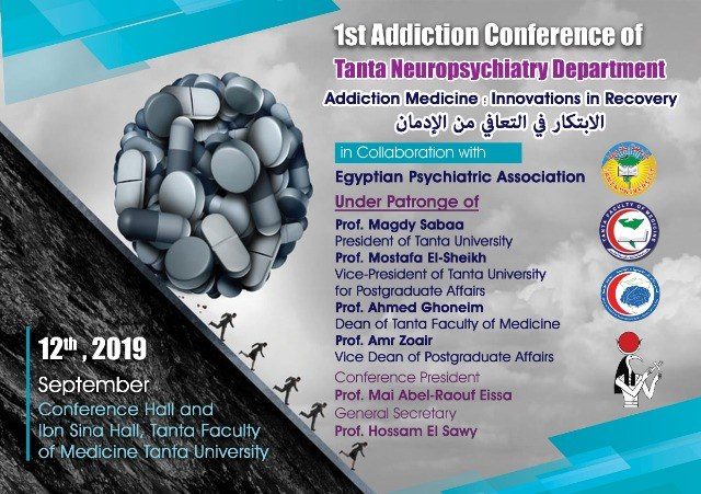 1st Addiction Conference of Tanta Neuropsychiatry Department In Collaboration with The Egyptian Association of Psychiatry Addiction Medicine: Innovations in Recovery
