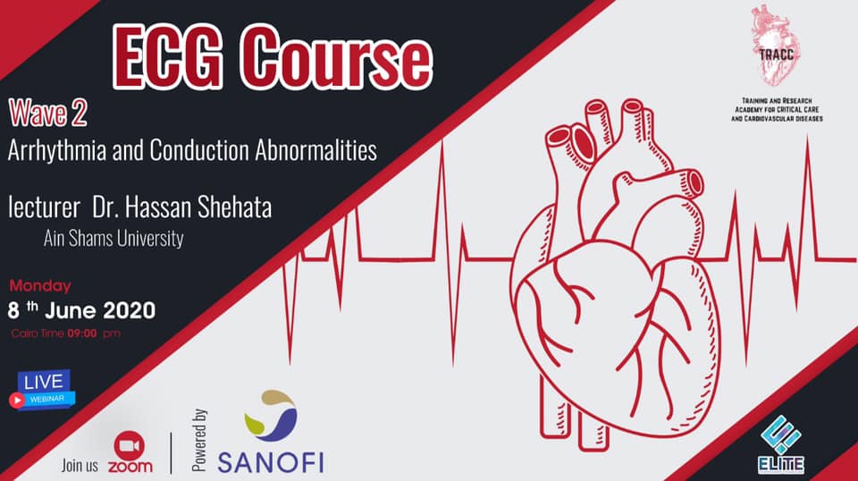 Webinar ECG Course ( Wave2 Arrhythmia and Conduction Abnormalities ) (TRACC) Training & Research Academy for Critical Care & Cardiovascular Diseases
